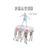 Braver: Stay Busy!