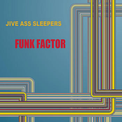 Funk Factor by Jive Ass Sleepers