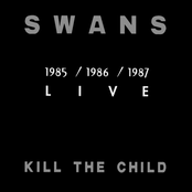 Kill The Child by Swans