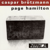 Zulutime by Caspar Brötzmann & Page Hamilton