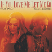 If You Love Me Let Me Go (feat. Russell Dickerson) - Single