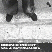 The Cosmic Priest Vol 4: DAYS/B4/ABRA