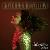 Haley Mae Campbell: Anything but Yellow
