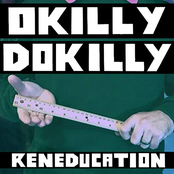 Okilly Dokilly: Reneducation