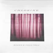 Chlorine: Roses & Feelings