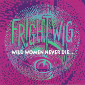 Frightwig: Wild Women Never Die