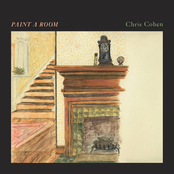 Chris Cohen: Paint a Room