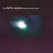 The Delta Waves dream in real time