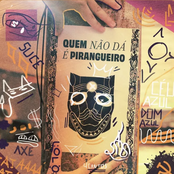 Quem Não Dá É Pirangueiro