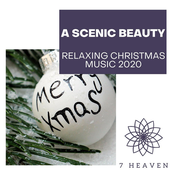 A Scenic Beauty: Relaxing Christmas Music 2020