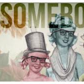 be somebody