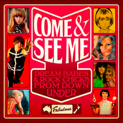 Come & See Me: Dream Babes & Rock Chicks From Down Under