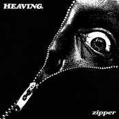 heaving.: zipper