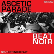 Ascetic Parade/Beat Noir split 7"