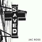 Jac Ross: Saved