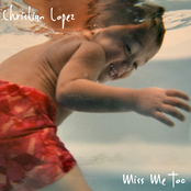 Christian Lopez: Miss Me Too