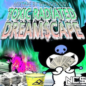 TOXIC RADIATED DREAM$cAPE