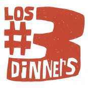 Los #3 Dinners
