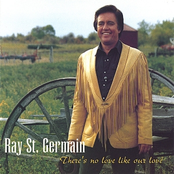 Ray St. Germain: There's No Love Like Our Love