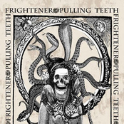 Frightener & Pulling Teeth - Split