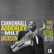 Things Are Getting Better by Cannonball Adderley