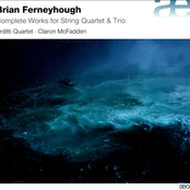 Ferneyhough: Complete Works for String Quartet & Trios