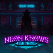 Neon Knows Her Name