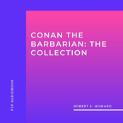 Conan the Barbarian: The Complete collection (Unabridged)