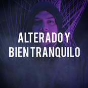 Alterado y Bien Tranquilo