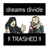 Trashed by Dreams Divide