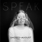 Ghosts Of August: Speak