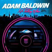 Adam Baldwin: No Telling When (Precisely Nineteen Eighty-Five)