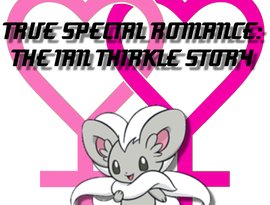 Avatar for True Special Romance: The Ian Thirkle Story