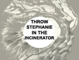 Avatar for Throw Stephanie In The Incinerator