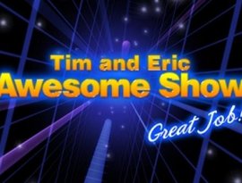 Аватар для Tim and Eric Awesome Show Great Job!