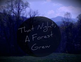 Avatar de That Night, a Forest Grew