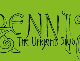 Avatar de Dennis & the Upright Slug