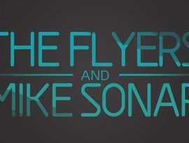 Avatar for The Flyers & Mike Sonar