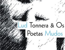 Avatar for Lud Tonnera & Os Poetas Mudos