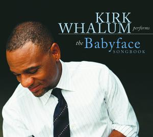 Kirk Whalum Performs the Babyface Songbook cover
