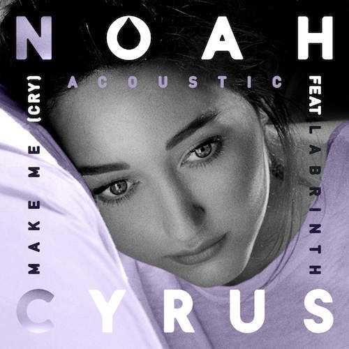 Make Me (Cry) - Acoustic Version - Noah Cyrus