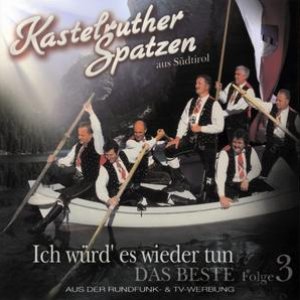 Kastelruther Spatzen / Ich würd' es wieder tun - Vol.3