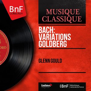 Bach: Variations Goldberg (Remastered, Mono Version)