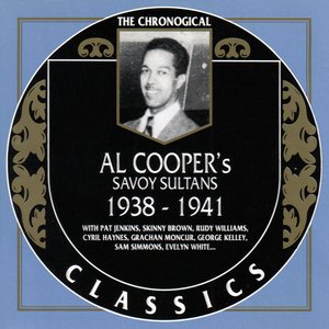 The Chronological Classics: Al Cooper's Savoy Sultans 1938-1941