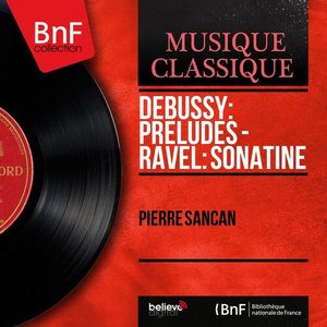 Debussy: Préludes - Ravel: Sonatine (Mono Version)