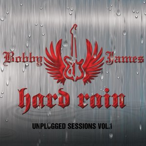 Hard Rain: Unplugged Sessions, Vol. 1