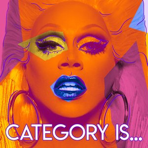 Category Is (feat. The Cast of Rupaul's Drag Race, Season 9) - Single