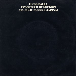 Ma come fanno i marinai / Cosa sarà
