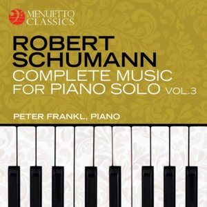 Schumann: Complete Music For Piano Solo, Vol. 3