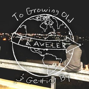 To Growing Old And Getting By
